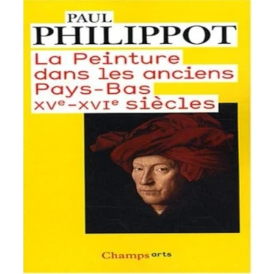 Image de La peinture dans les anciens Pays Bas: XVe XVle siècles