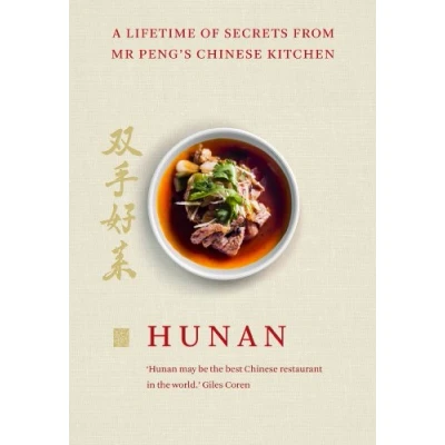 Image de Hunan: A Lifetime of Secrets from Mr Peng’s Chinese Kitchen