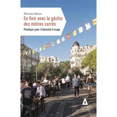 Image de En finir avec le gâchis des mètres carrés: Plaidoyer pour l&#039;intensité d&#039;usage