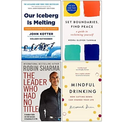 Image de Our Iceberg is Melting [Hardcover], Set Boundaries Find Peace, The Leader Who Had No Title &amp; Mindful Drinking 4 Books Collection