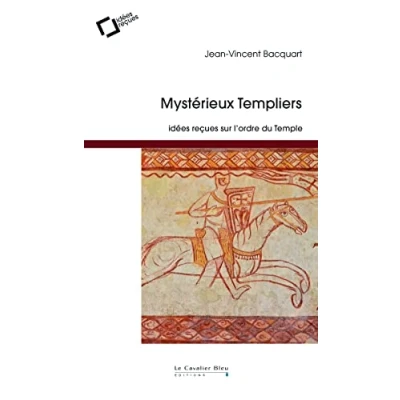 Image de Mysterieux templiers: idées reçues sur l&#039;ordre du Temple