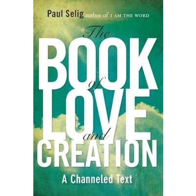 Image de The Book of Love and Creation: A Channeled Text