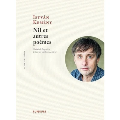 Image de Nil et autres poèmes : édition bilingue Traduit du hongrois préfacé par Guillaume Métayer