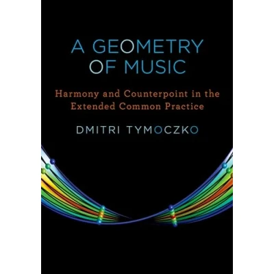 Image de Dmitri tymoczko : a geometry of music harmony and counterpoint in the extended common practice