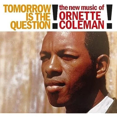 Image de Disque LP ORNETTE COLEMAN Tomorrow Is The Question! SOW037 Enregistrements de semis 2022 Europe Jazz