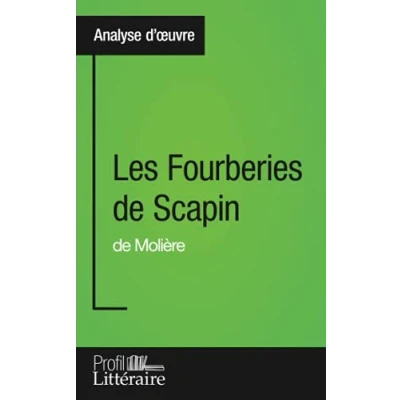 Image de Les Fourberies de Scapin Molière (Analyse approfondie): Approfondissez votre lecture cette œuvre avec notre profil littéra... Livre d’occasion