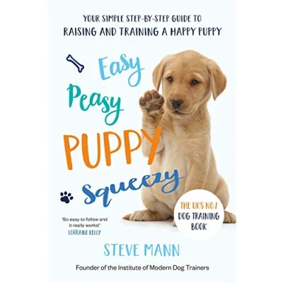 Image de Easy Peasy Puppy Squeezy: Your Simple step by Guide to Raising and Training a Happy