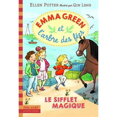 Image de Emma Green et l&#039;arbre des fées, 3 : Le sifflet magique Folio Cadet Premiers Romans Dès 8 ans