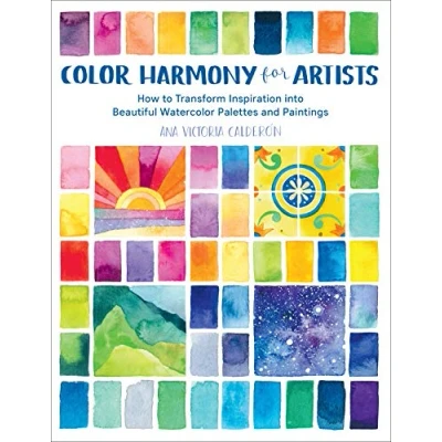 Image de Color Harmony for Artists : How to Transform Inspiration into Beautiful Watercolor Palettes and Paintings
