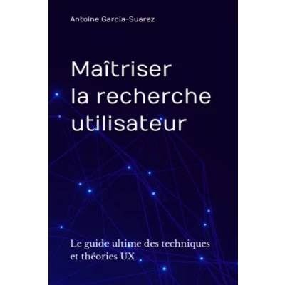 Image de Maîtriser la recherche utilisateur: Le guide ultime des techniques et théories UX