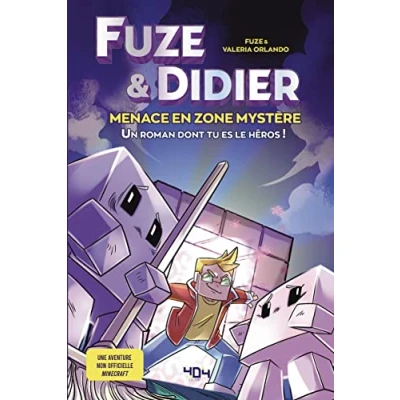 Image de Fuze et Didier Menace en Zone Mystère Un roman dont tu es le héros Une aventure non officielle Minecraft Jeu vidé... Livre d’occasion