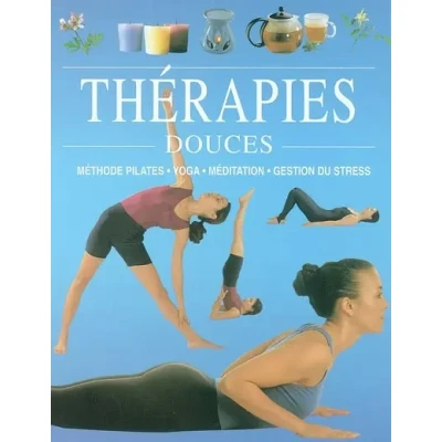 Image de Thérapies douces: Méthode Pilates, yoga, méditation, gestion du stress Livre d’occasion Correct