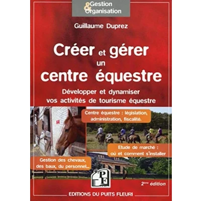 Image de Créer et gérer un Centre équestre: Développer dynamiser vos activités de tourisme équestre. équestre : législation, ad... Livre d’occasion
