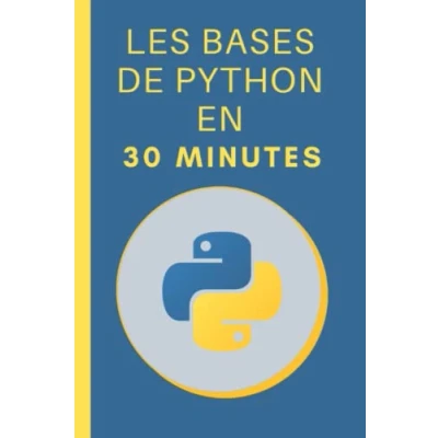 Image de les bases de python en 30 Minutes: Apprendre la programmation