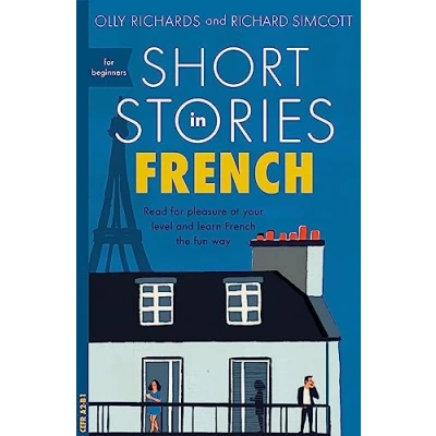 Image de Short Stories in French for Beginners: Read pleasure at your level, expand vocabulary and learn the fun way!