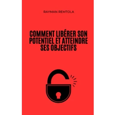 Image de Comment libérer son potentiel et atteindre ses objectifs
