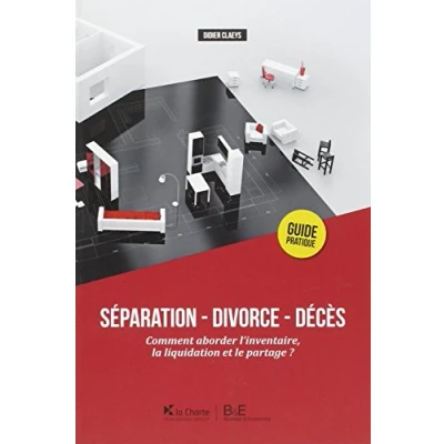 Image de SÉPARATION DIVORCE DÉCÈS. COMMENT ABORDER L&#039;INVENTAIRE, LA LIQUIDATION ET LE
