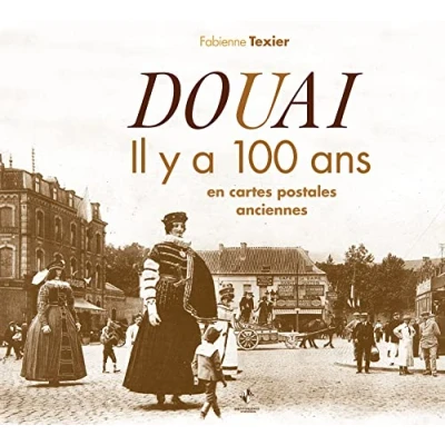 Image de Douai : Il y a 100 ans en cartes postales anciennes