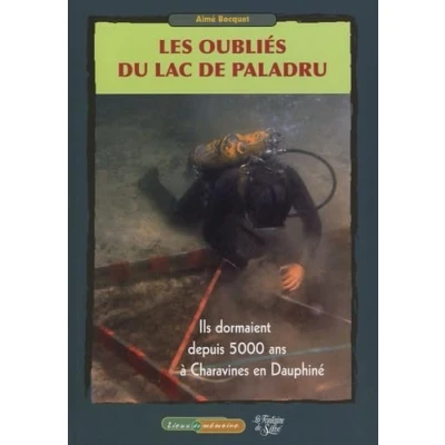 Image de Les oubliés du lac de Paladru: Ils dormaient depuis 5000 ans à Charavines en Dauphiné