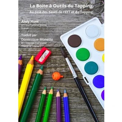 Image de La Boite à Outils du Tapping: Au delà des bases de l&#039;EFT et Tapping