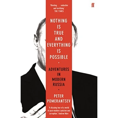 Image de Nothing is True and Everything Possible: Adventures in Modern Russia