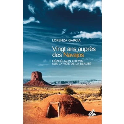 Image de Vingt ans auprès des Navajos: Hózhó, mon chemin sur la voie de beauté