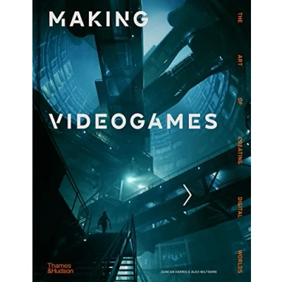 Image de Making Videogames The Art of World Creation /anglais
