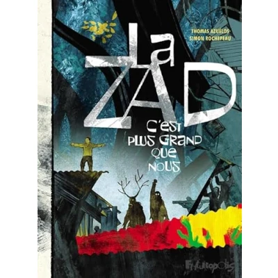 Image de La ZAD: C&#039;est plus grand que nous Livre d’occasion Correct