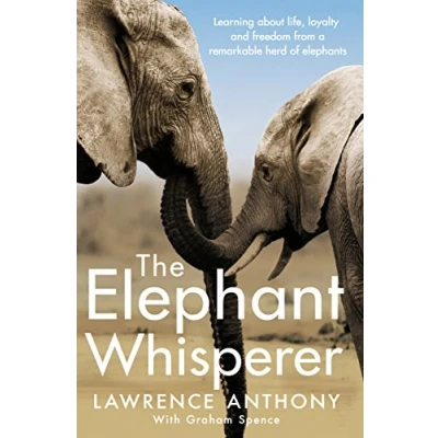 Image de The Elephant Whisperer: Learning About Life, Loyalty and Freedom From a Remarkable Herd of Elephants