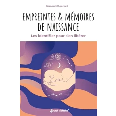 Image de Empreintes et mémoires de naissance: Les identifier pour s&#039;en libérer