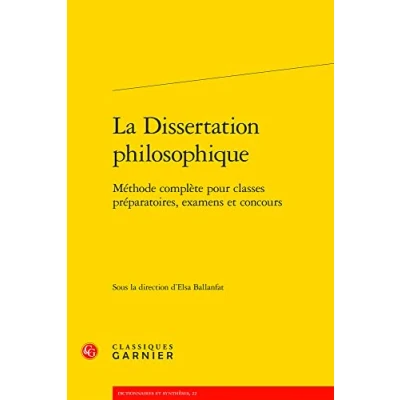 Image de La Dissertation philosophique: Méthode complète pour classes préparatoires, examens et concours
