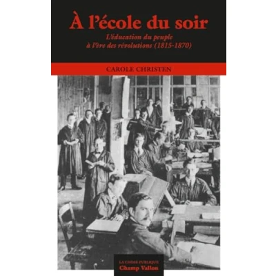 Image de A l&#039;école du soir: L&#039;éducation peuple à l’ère des révolutions (1815 1870)