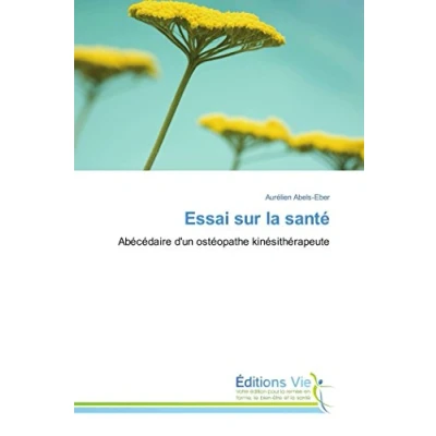 Image de Essai sur la santé: Abécédaire d&#039;un ostéopathe kinésithérapeute