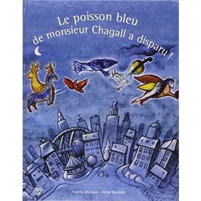Image de LE POISSON BLEU DE MONSIEUR CHAGALL A DISPARU ! Livre d’occasion Bon