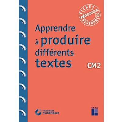Image de Apprendre à produire différents textes CM2 (+ ressources numériques)
