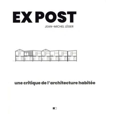 Image de Ex post Une critique de l&#039;architecture habitée