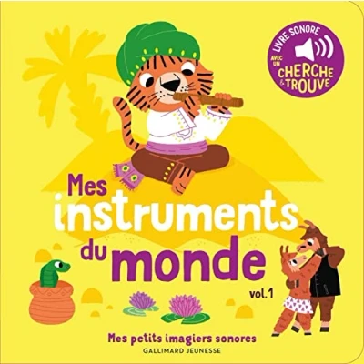 Image de Mes instruments du monde. Vol 1 petits imagiers sonores Dès an