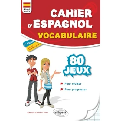 Image de Cahier d&#039;espagnol. 80 jeux de vocabulaire pour réviser et progresser en s&#039;amusant. A1 A2 (cycle 4) 2e édition Livre d’occasion Correct
