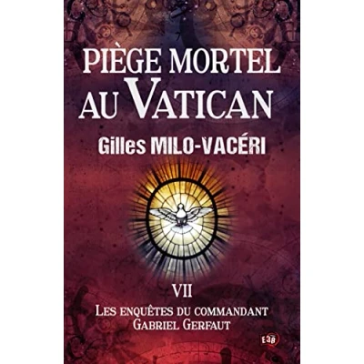 Image de Piège mortel au Vatican: Les enquêtes du commandant Gabriel Gerfaut Tome 7 Livre d’occasion Correct