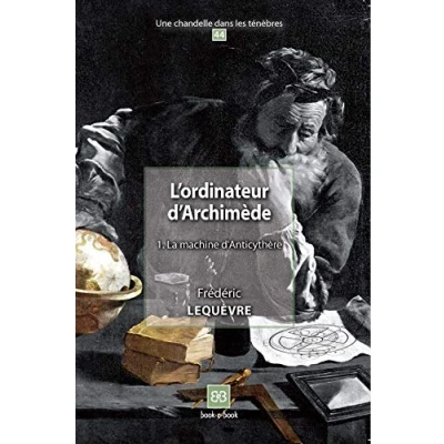 Image de L&#039;ordinateur d&#039;Archimède: Tome 1, La machine d&#039;Anticythère