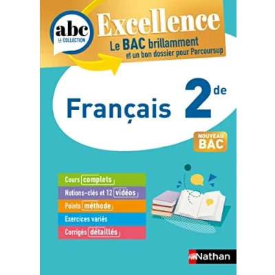 Image de Français 2de ABC Excellence Programme de seconde 2023 2024 Cours complets, Notions clés et vidéos, Points méthode, Exercic... Livre d’occasion