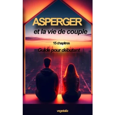 Image de asperger et la vie de couple, 15 chapitres, guide pour débutant: comprendre l autisme