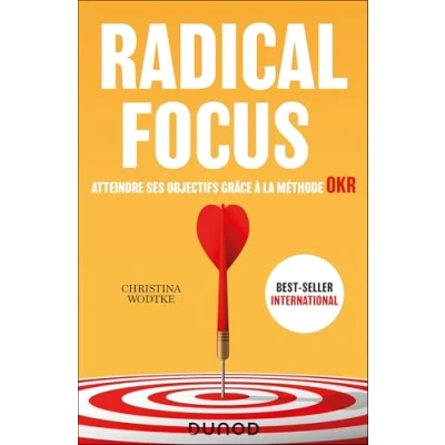 Image de Radical Focus Atteindre ses objectifs grâce à la méthode OKR