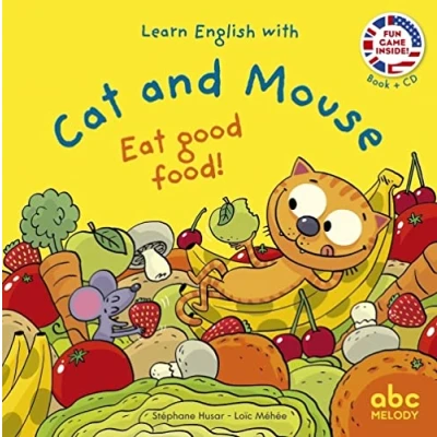 Image de LEARN ENGLISH WITH CAT AND MOUSE EAT GOOD FOOD Livre d’occasion Correct