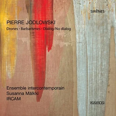 Image de Jodlowski : Drones Barbarismes Dialog/no Dialog. Intercontemporain, Mälkki.