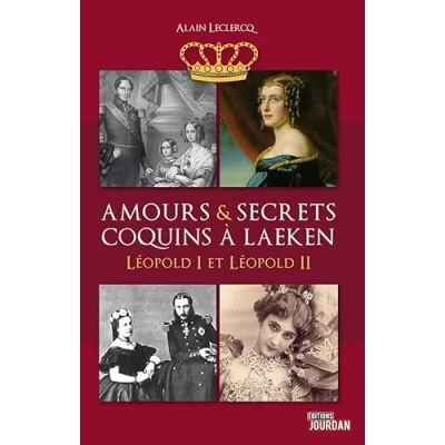 Image de Amours et secrêts coquins à Laeken tome 01 Léopold I II: Livre d’occasion Très bon