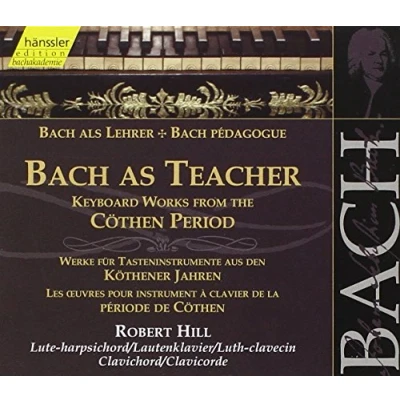Image de Bach as Teacher: Keyboard Works from the Cöthen Period Pédagogue