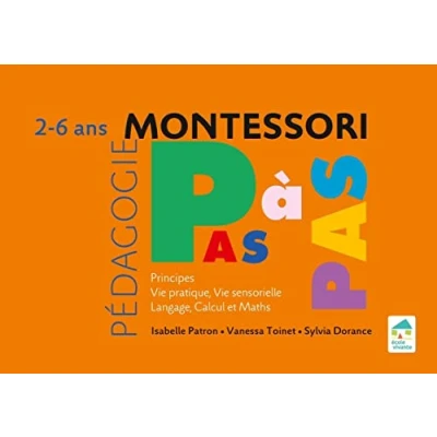 Image de Montessori Pas à : Principes, Vie pratique, sensorielle, Langage, Calcul et Maths 2 6 ans Livre d’occasion Très bon