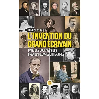 Image de L&#039;invention du grand écrivain: Dans les coulisses des grandes oeuvres littéraires