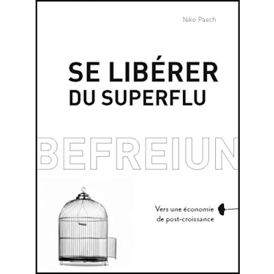 Image de Se libérer du superflu: Vers une économie de post croissance
